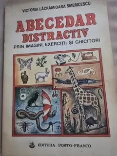 ABECEDAR DISTRACTIV - VICTORIA LACRAMIOARA SMERICESCU