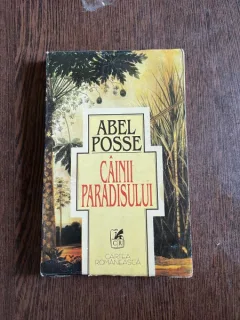 Abel Posse - Cainii paradisului