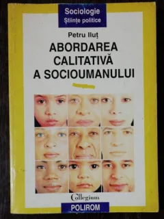 ABORDAREA CALITATIVA A SOCIOUMANULUI -PETRU ILUT
