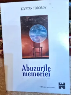 ABUZURILE MEMORIEI - TZVETAN TODOROV