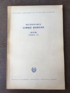 Academia Republicii Populare Romane - Dictionarul Limbrii Romane Tomul VI (Serie Noua)