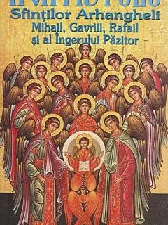 ACATISTELE SFINTILOR ARHANGHELI MIHAIL, GAVRIIL, RAFAIL SI AL INGERULUI PAZITOR