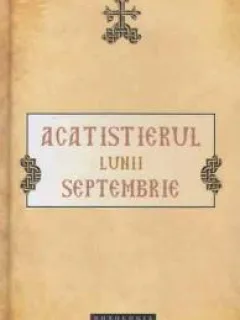 ACATISTIERUL LUNII SEPTEMBRIE