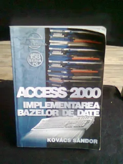ACCESS 2000 IMPLEMENTAREA BAZELOR DE DATE - KOVACS SANDOR