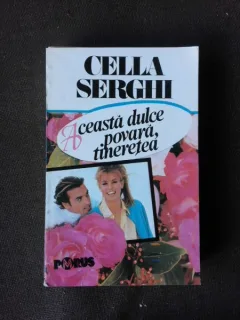 ACEASTA DULCE POVARA, TINERETEA - CELLA SERGHI