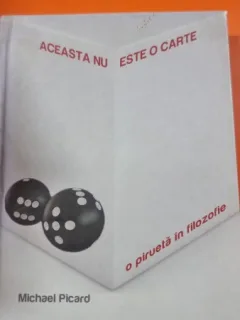 Aceasta nu este o carte. O pirueta in filozofie - Michael Picard