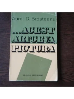 ACEST ALTCEVA, PICTURA + AUREL D. BROSTEANU