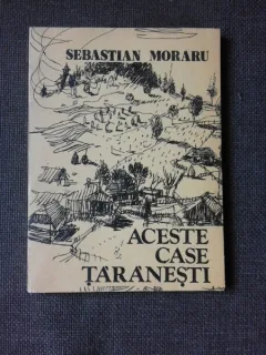 ACESTE CASE TARANESTI - SEBASTIAN MORARU