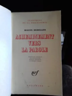 ACHEMINEMENT VERS LA PAROLE - MARTIN HEIDEGGER