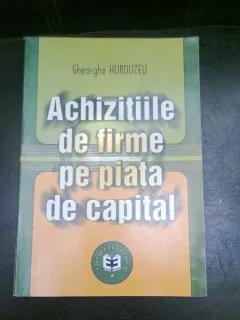 ACHIZITIILE DE FIRME PE PIATA DE CAPITAL - GHEORGHE HURDUZEU