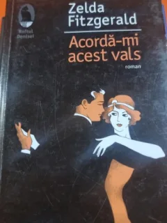 Acorda-mi acest vals - Zelda Fitzgerald
