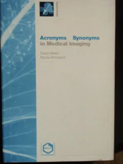 ACRONYMS SYNONYMS IN MEDICAL IMAGING - DAVID ALLISON