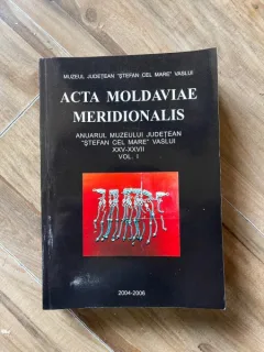Acta Moldaviae Meridionalis Anuarul Muzeului Judetean Vaslui XXV-XXVII Vol. 1