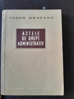 Actele de drept administrativ - Tudor Draganu