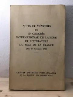 Actes Et Memoires du IIe Congres International de Langue et Litterature du Midi de la France