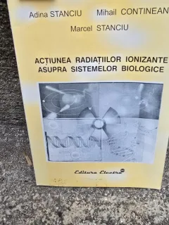 Actiunea radiatiilor ionizante asupra sistemelor biologice - Adina Stanciu