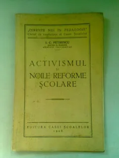 ACTIVISMUL SI NOILE REFORME SCOLARE - I.C. PETRESCU