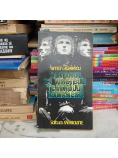 ACTORUL SI VIRSTELE TEATRULUI ROMANESC , Simion Alterescu , 1980