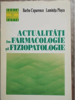 ACTUALITATI IN FARMACOLOGIE SI FIZIOPATOLOGIE