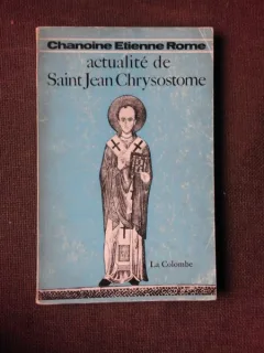 ACTUALITE DE SAINT JEAN CHRYSOSTOME  (CARTE IN LIMBA FRANCEZA)