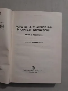 Actul de la 23 august 1944 in context international. Studii si documente