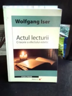 ACTUL LECTURII. O TEORIE A EFECTULUI ESTETIC - WOLFGANG ISER