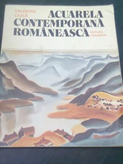 ACUARELA CONTEMPORANA ROMANEASCA - VALENTIN CIUCA  (ALBUM ARTA)