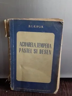 ACUARELA, TEMPERA PASTEL SI DESEN - D.I. KIPLIK