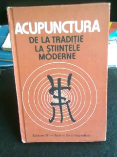ACUPUNCTURA DE LA TRADITIE LA STIINTELE MODERNE - Dr. D. Constantin