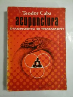 Acupunctura, diagnostic si tratament - Teodor Caba