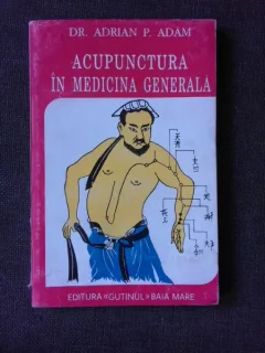 ACUPUNCTURA IN MEDICINA GENERALA - ADRIAN P. ADAM