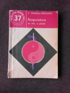 ACUPUNCTURA UN MIT, O STIINTA - C. IONESCU TIRGOVISTE