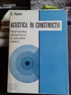 ACUSTICA IN CONSTRUCTII - C. PUPAZAN