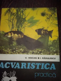 ACVARISTICA PRACTICA - VOICAN SI I. RADULESCU