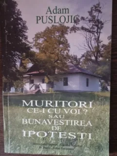 Adam Puslojic - Muritori, ce-i cu voi? Sau Bunavestirea de Ipotesti