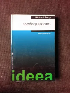 ADEVAR SI PROGRES - RICHARD RORTY