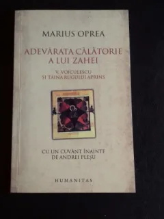 ADEVARATA CALATORIE A LUI ZAHEI - MARIUS OPREA