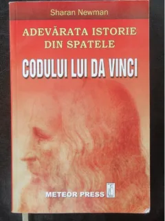 ADEVARATA ISTORIE DIN SPATELE CODULUI LUI DA VINCI-SHARAN NEWMAN