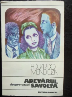 ADEVARUL DESPRE CAZUL SAVOLTA - EDUARDO MENDOZA