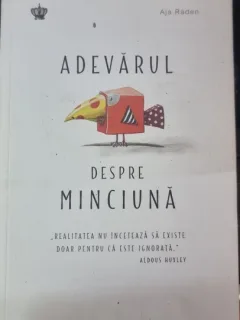 Adevarul despre minciuna - Aja Raden