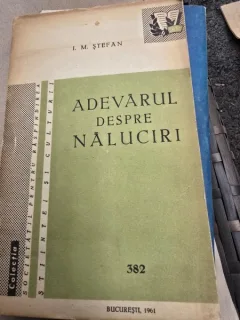 Adevarul despre naluciri - I.M. Stefan