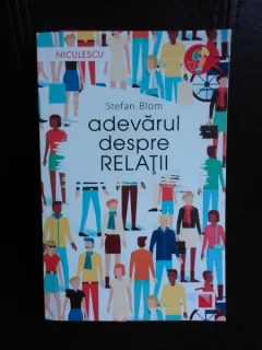 Adevarul despre relatii - Stefan Blom