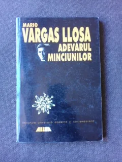 ADEVARUL MINCIUNILOR - MARIO VARGAS LLOSA