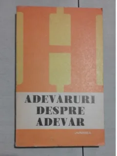 ADEVARURI DESPRE ADEVAR - PETRE BOTEZATU  (CU SEMNATURA AUTORULUI)