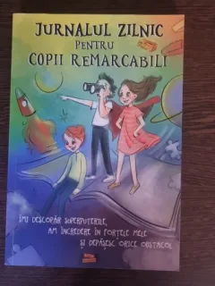 Adina Ionela Vatamanu, Cozmin Alberto - Jurnalul Zilnic pentru copii remarcabili. Imi descopar superputerile, Am incredere in fortele mele si depasesc orice obstacol
