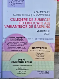 Admiterea in magistratura si avocatura. Culegere de subiecte cu explicatii ale variantelor de raspuns 2020 vol.II