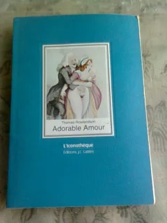 ADORABLE AMOUR - THOMAS ROWLANDSON  (CARTE IN LIMBA FRANCEZA)