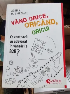 Adrian M. Cioroianu - Vand orice, oricand, oricui