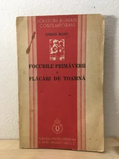 Adrian Maniu - Focurile Primaverii si Flacari de Toamna