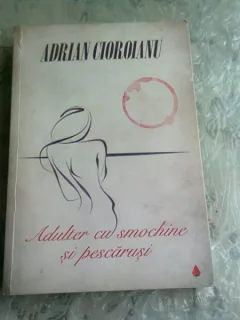 ADULTER CU SMOCHINE SI PESCARUSI - ADRIAN CIOROIANU